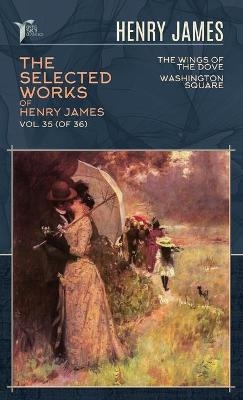 The Selected Works of Henry James, Vol. 35 (of 36) - Henry James