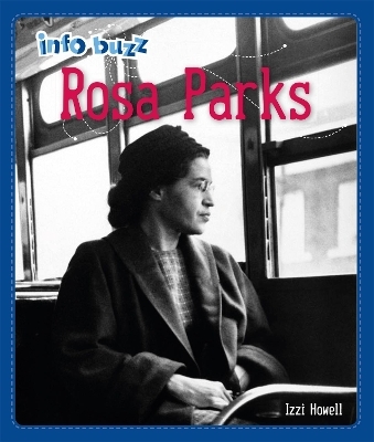 Info Buzz: Black History: Rosa Parks - Izzi Howell