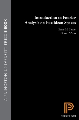 Introduction to Fourier Analysis on Euclidean Spaces (PMS-32), Volume 32 - Elias M. Stein, Guido Weiss