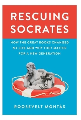 Rescuing Socrates - Roosevelt Montás