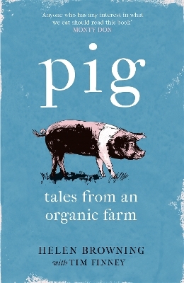 PIG - Helen Browning, Tim Finney