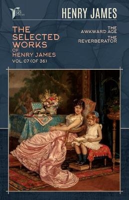 The Selected Works of Henry James, Vol. 07 (of 36) - Henry James