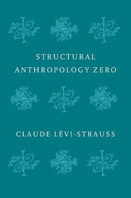 Structural Anthropology Zero - Claude Levi-Strauss