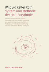 System und Methode der Heil-Eurythmie - Wilburg Keller Roth