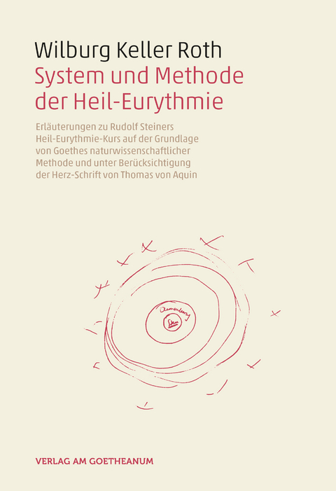 System und Methode der Heil-Eurythmie - Wilburg Keller Roth