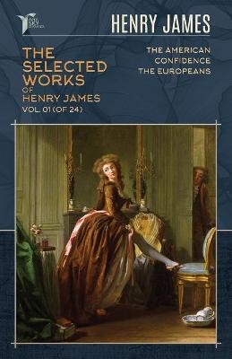 The Selected Works of Henry James, Vol. 01 (of 24) - Henry James