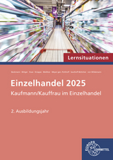 Einzelhandel 2025 Lernsituationen, 2. Ausbildungsjahr - Felix Beckmann, Eva-Maria Bittger, Karin Huse, Patrick Meissner, Axel Meyer Gen. Potthoff, Stefan Sauthoff-Böttcher, Christoph von Wildemann