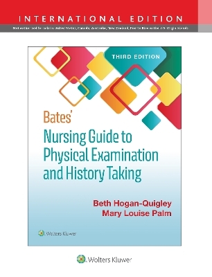 Bates' Nursing Guide to Physical Examination and History Taking - Beth Hogan-Quigley, Mary Louis Palm