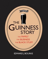 The Guinness Story - Bourke, Dr. Edward J.