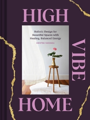 High Vibe Home - Kirsten Yadouga
