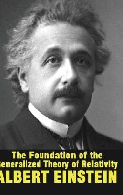 The Foundation of the Generalized Theory of Relativity - Albert Einstein