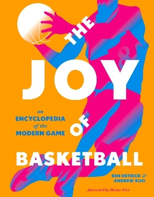 The Joy of Basketball - Ben Detrick