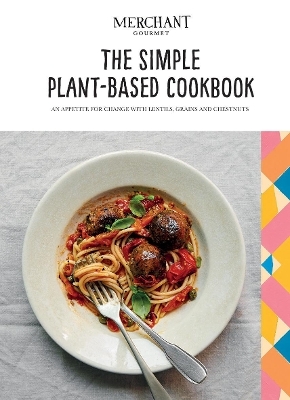 The Simple Plant-Based Cookbook -  Merchant Gourmet