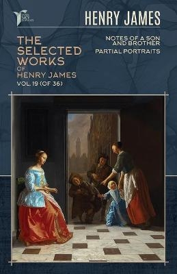 The Selected Works of Henry James, Vol. 19 (of 36) - Henry James