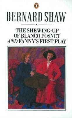 Shewing-up of Blanco Posnet and Fanny's First Play -  Dan Laurence,  George Bernard Shaw