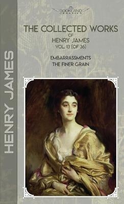 The Collected Works of Henry James, Vol. 13 (of 36) - Henry James