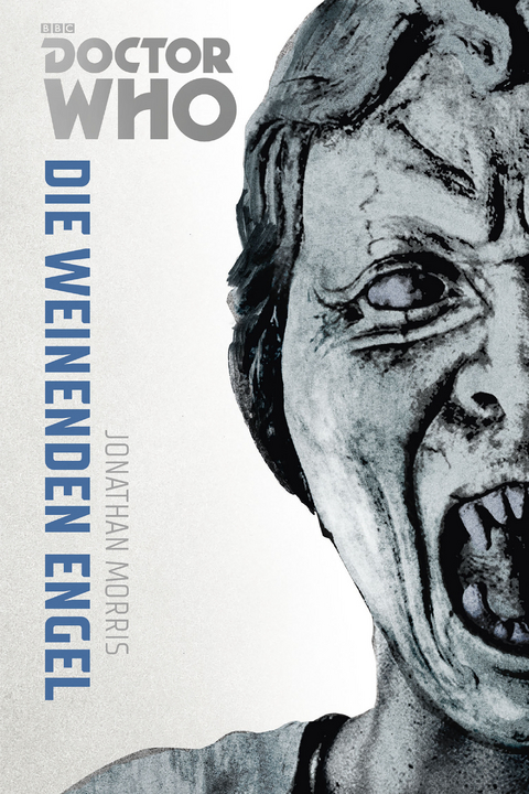 Die Doctor Who Monster-Edition 8: Die weinenden Engel - Jonathan Morris