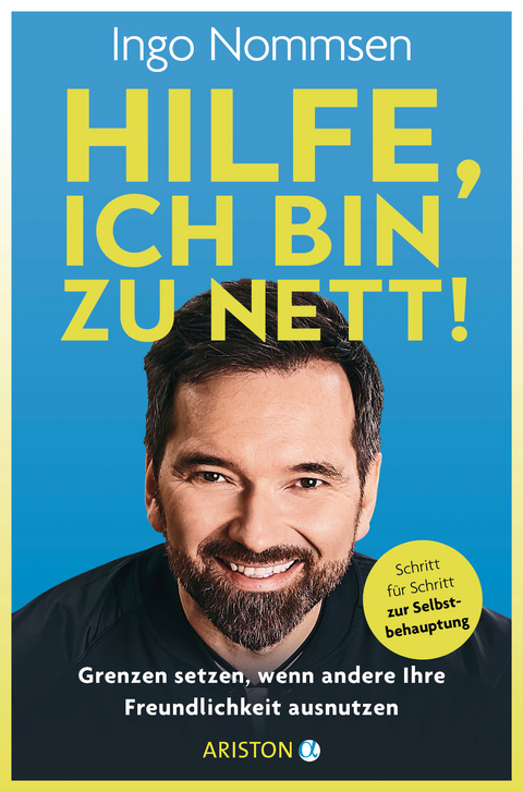 Hilfe, ich bin zu nett! - Ingo Nommsen