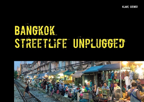 Bangkok - streetlife unplugged - Klaus Seeger