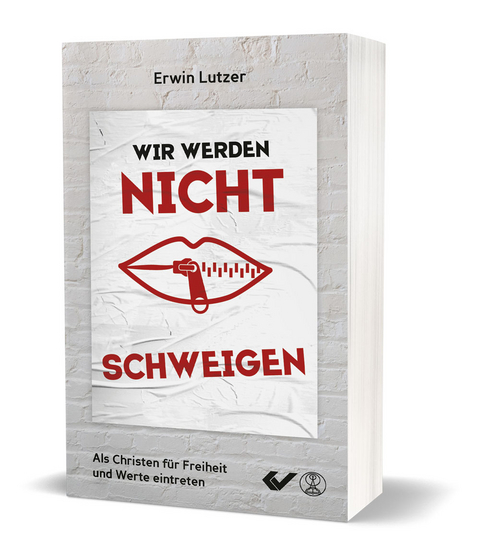 Wir werden nicht schweigen - Erwin Lutzer