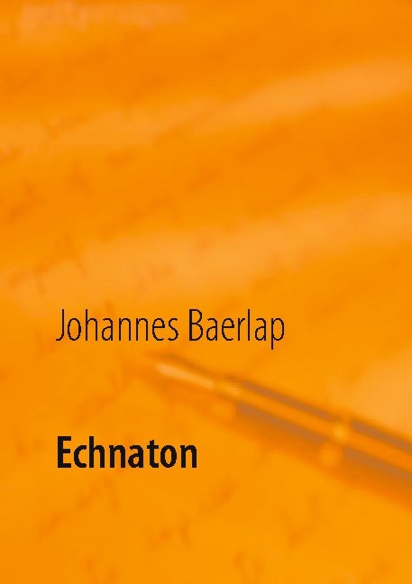 Echnaton - Johannes Baerlap