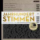 Jahrhundertstimmen 1900-1945 - Deutsche Geschichte in über 200 Originalaufnahmen - 