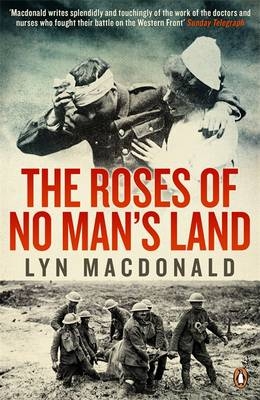 Roses of No Man's Land -  Lyn Macdonald