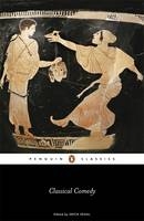 Classical Comedy -  Aristophanes,  Menander,  Plautus,  Terence