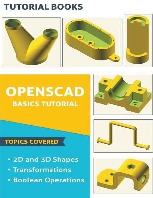 OpenSCAD Basics Tutorial -  Tutorial Books