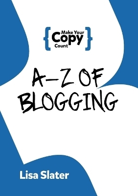 A-Z of Blogging - Lisa Slater