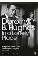 In a Lonely Place -  Dorothy B. Hughes