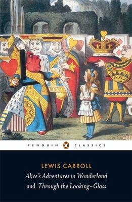 Alice's Adventures in Wonderland and Through the Looking Glass -  Lewis Carroll
