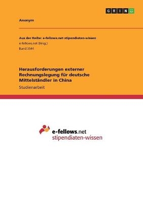 Herausforderungen externer Rechnungslegung für deutsche Mittelständler in China -  Anonym