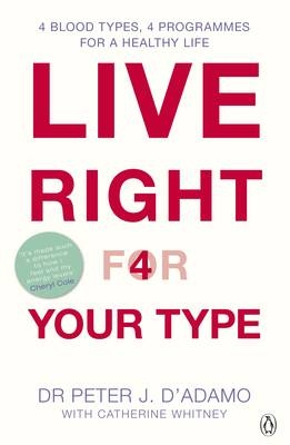 Live Right for Your Type -  Peter J. D'adamo