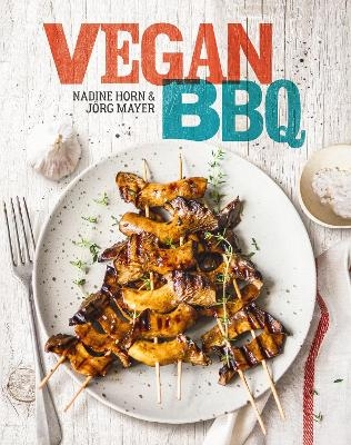 Vegan BBQ - Nadine Horn, Jörg Mayer