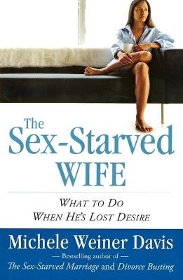 Sex-Starved Wife - Michele Weiner Davis