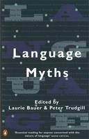 Language Myths -  Laurie Bauer