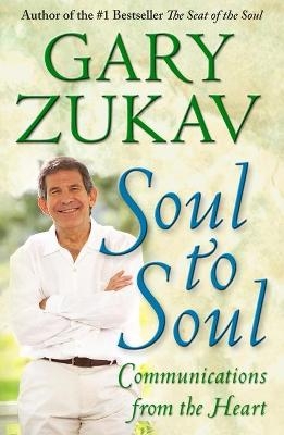 Soul to Soul - Gary Zukav