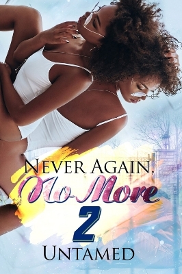 Never Again, No More 2 -  Untamed