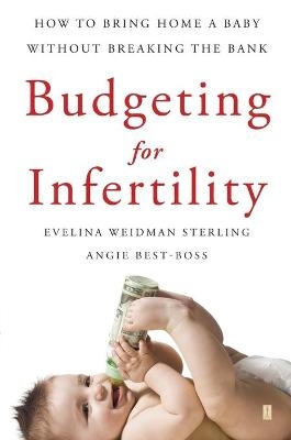 Budgeting for Infertility - Evelina Weidman Sterling, Angie Best-Boss