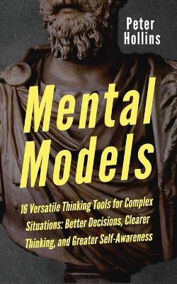 Mental Models - Peter Hollins