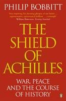 Shield of Achilles -  Philip Bobbitt