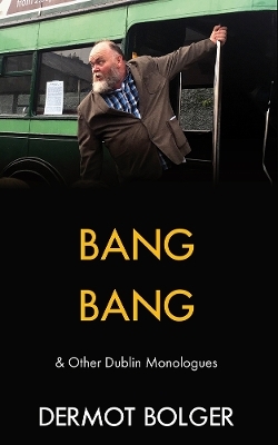 Bang Bang - Dermot Bolger