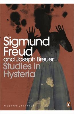 Studies in Hysteria -  Sigmund Freud