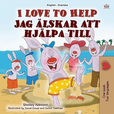 I Love to Help (English Swedish Bilingual Book for Kids) - Shelley Admont, KidKiddos Books