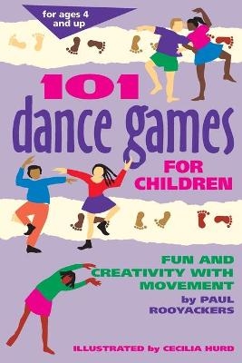101 Dance Games for Children - Paul Rooyackers