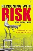 Reckoning with Risk -  Gerd Gigerenzer