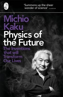 Physics of the Future -  Michio Kaku