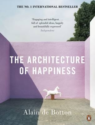 Architecture of Happiness -  Alain de Botton