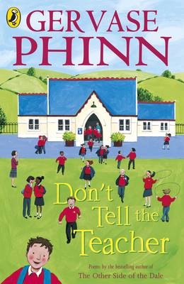 Don't Tell the Teacher -  Gervase Phinn